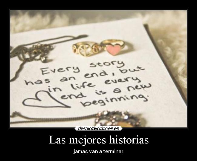 Las mejores historias - jamas van a terminar