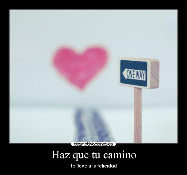 Haz que tu camino - 