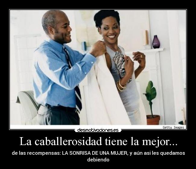 La caballerosidad tiene la mejor... -