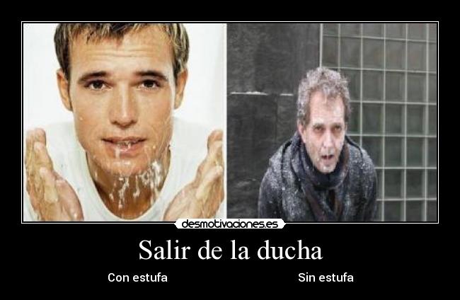 Salir de la ducha - Con estufa Sin estufa