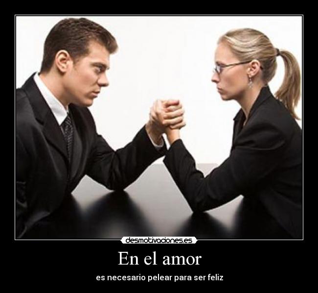 En el amor - es necesario pelear para ser feliz