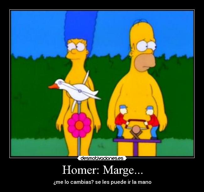 Homer: Marge... - 
