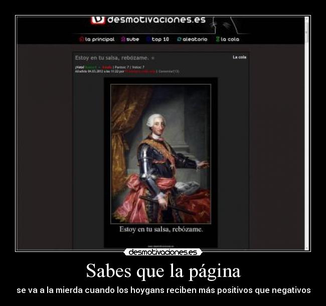 Sabes que la página - se va a la mierda cuando los hoygans reciben más positivos que negativos