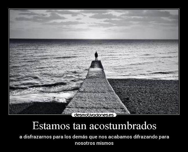 Estamos tan acostumbrados - 