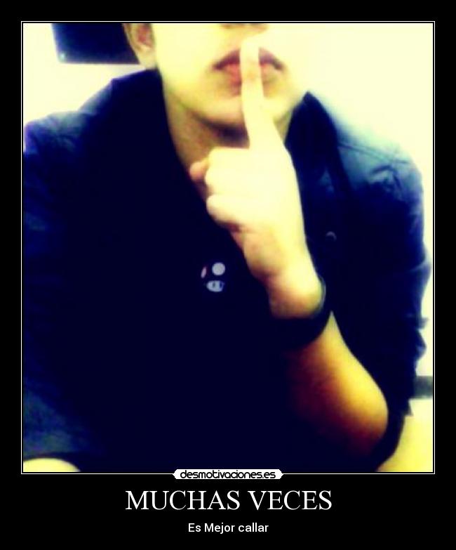 MUCHAS VECES - Es Mejor callar