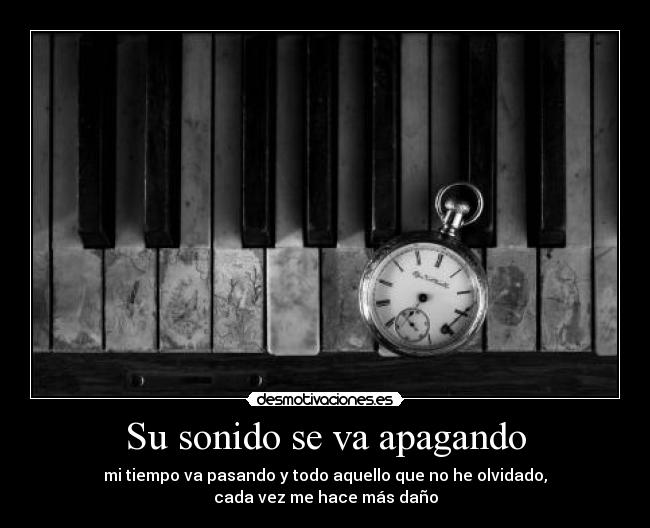 Su sonido se va apagando -