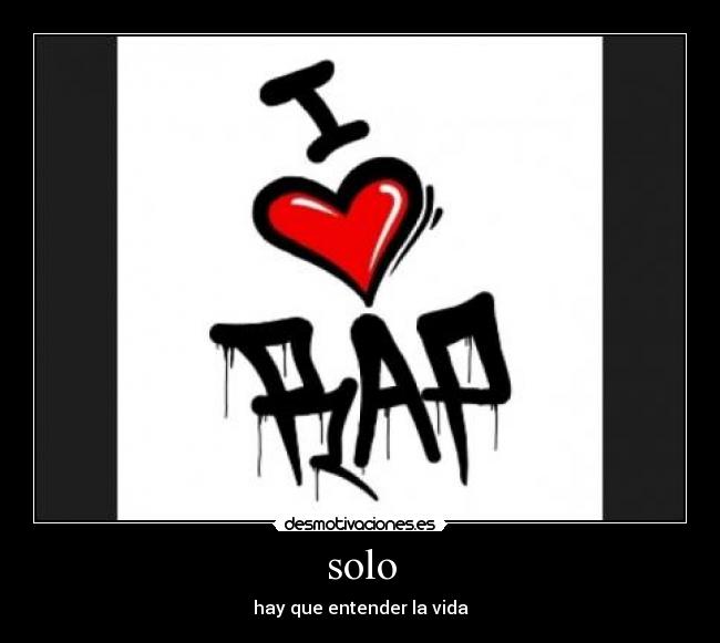 solo - hay que entender la vida