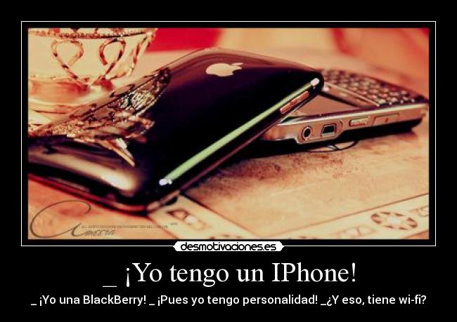 _ ¡Yo tengo un IPhone! - 