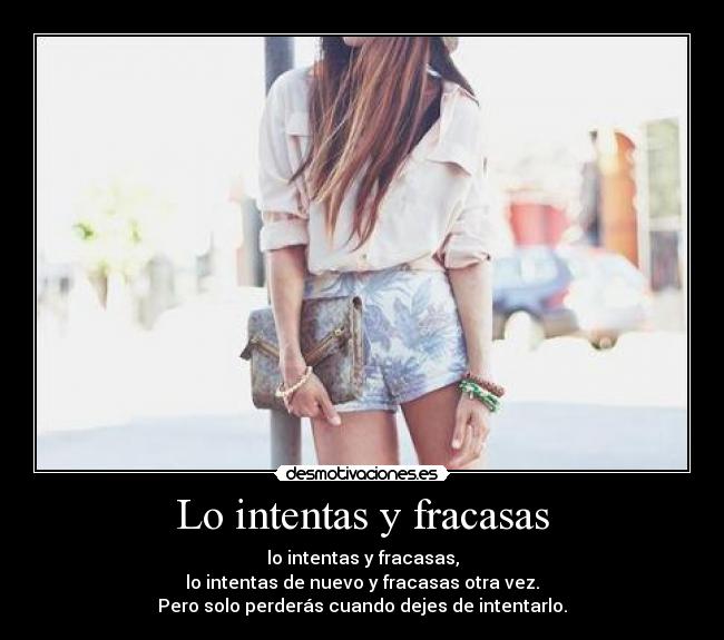 Lo intentas y fracasas -