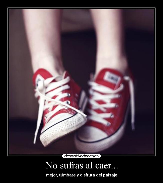 No sufras al caer... - mejor, túmbate y disfruta del paisaje