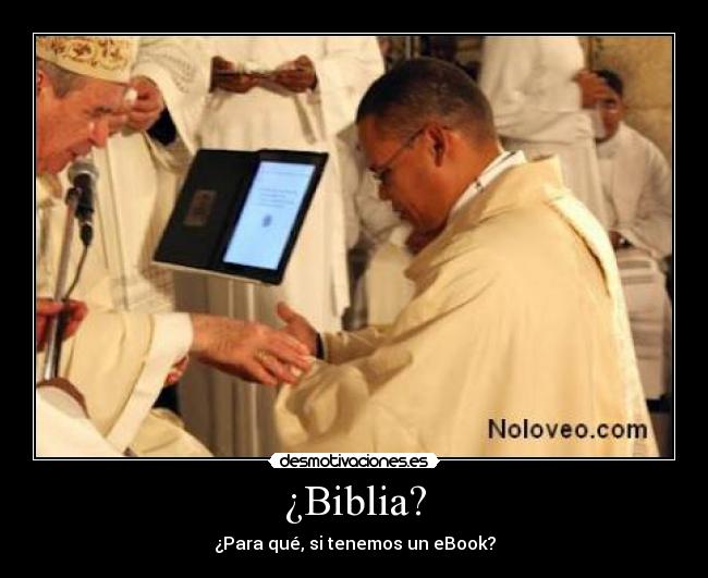 ¿Biblia? - ¿Para qué, si tenemos un eBook?