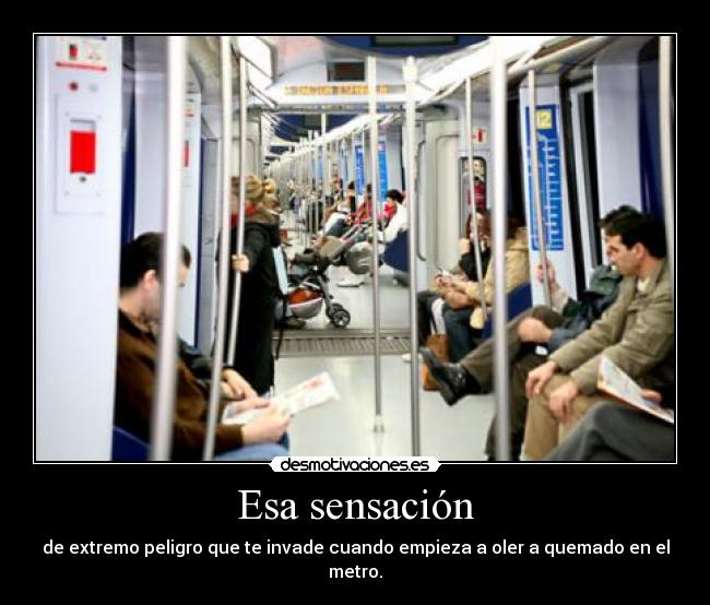 carteles metro peligro quemado miedo desmotivaciones