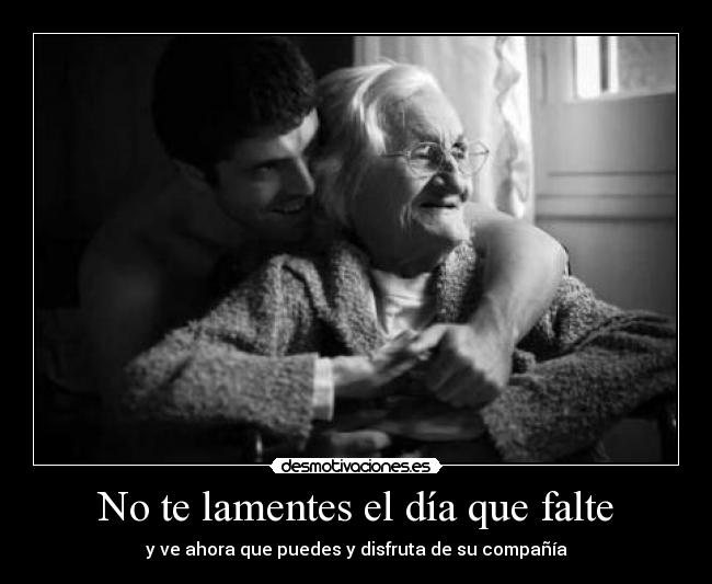 No te lamentes el día que falte - 