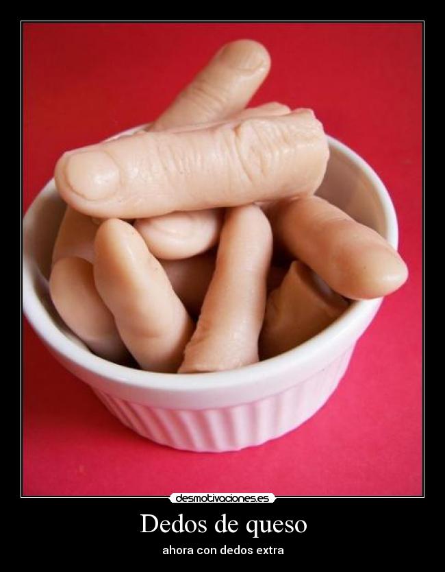 Dedos de queso - ahora con dedos extra