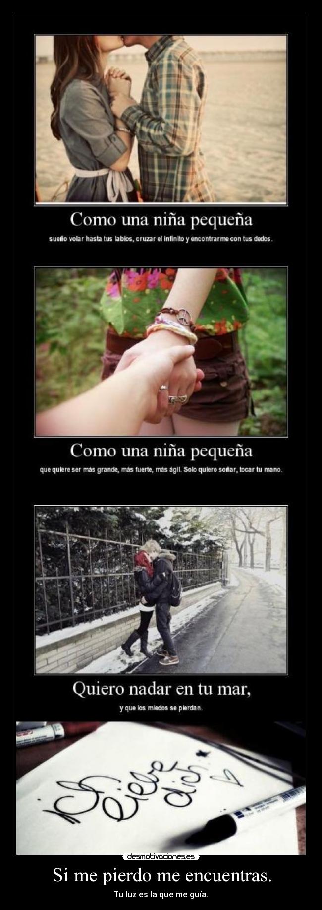 Si me pierdo me encuentras. -