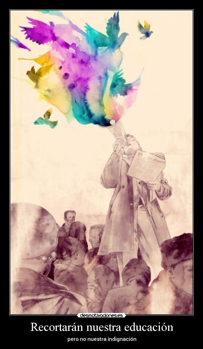 Recortarán nuestra educación - pero no nuestra indignación