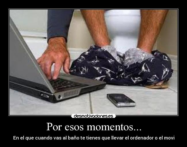 Por esos momentos... - 