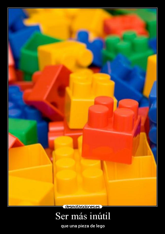 Ser más inútil -