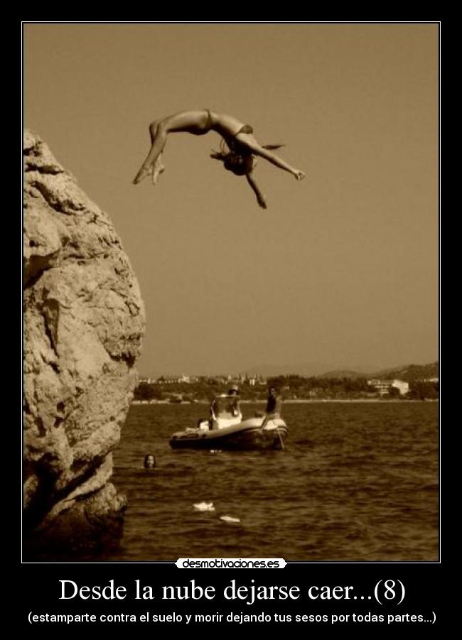 Desde la nube dejarse caer...(8) -