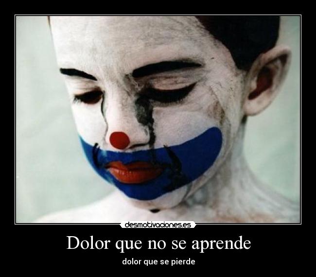 Dolor que no se aprende -