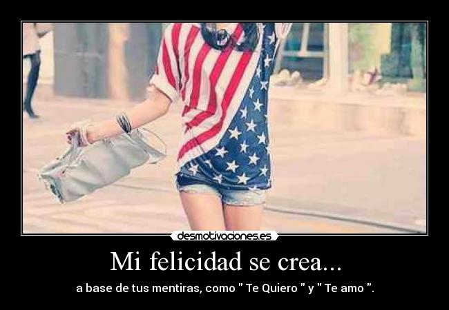 Mi felicidad se crea... -