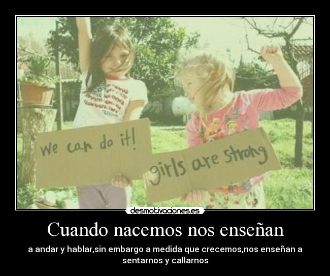 Cuando nacemos nos enseñan -