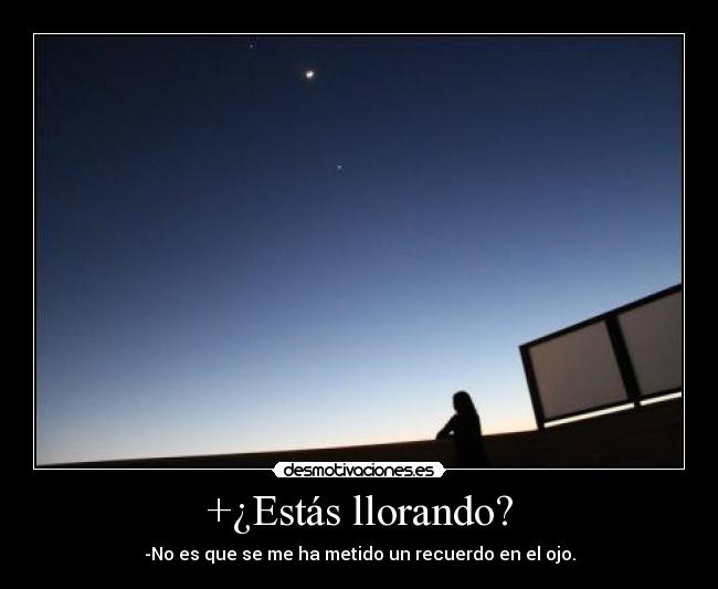+¿Estás llorando? - 