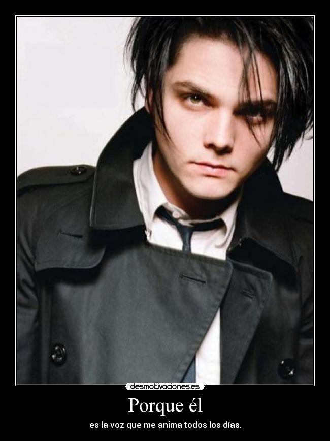 Porque él - es la voz que me anima todos los días.