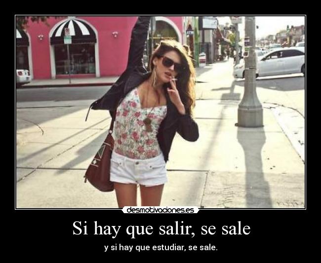 Si hay que salir, se sale -