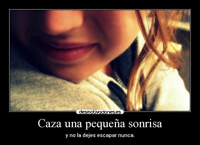 Caza una pequeña sonrisa -
