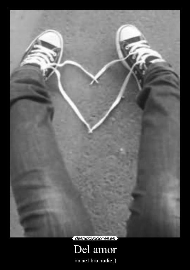 Del amor - no se libra nadie ;)
