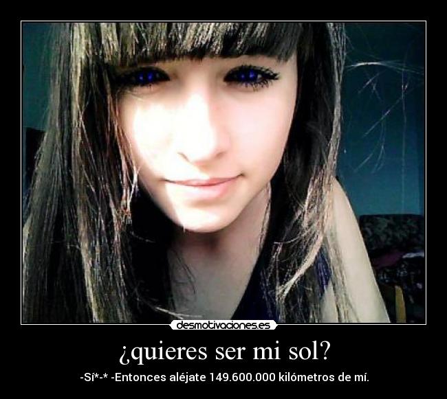¿quieres ser mi sol? -