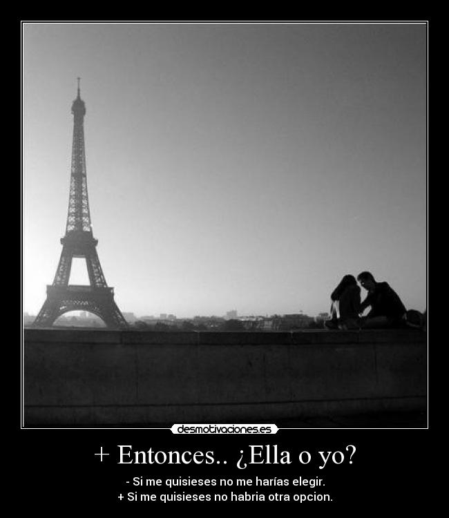 + Entonces.. ¿Ella o yo? - 