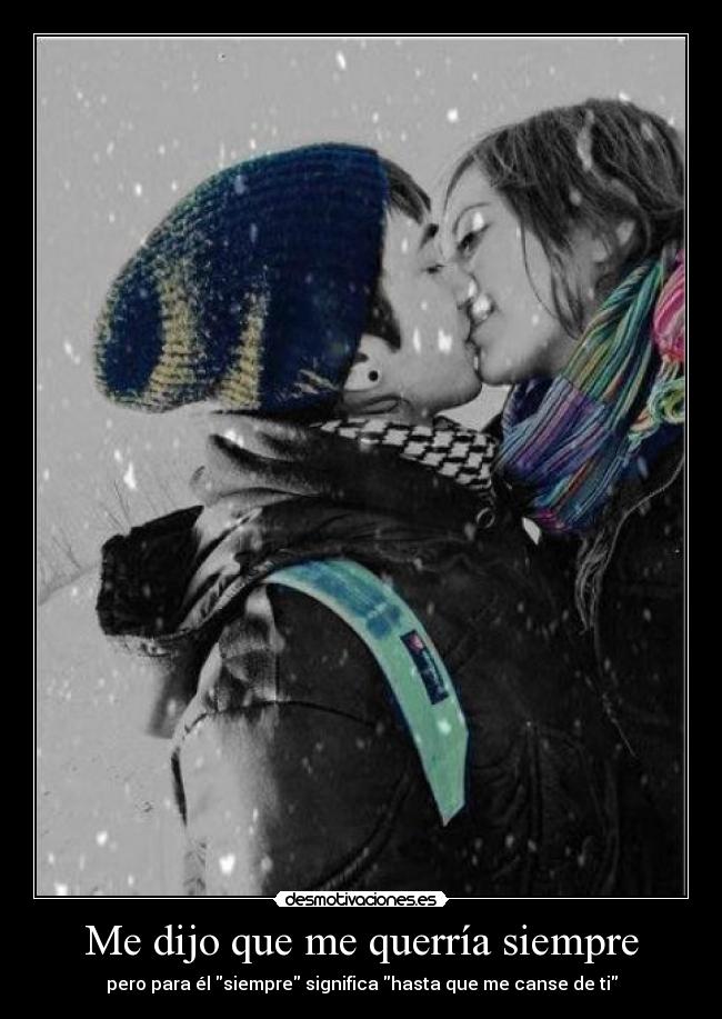 Me dijo que me querría siempre - 