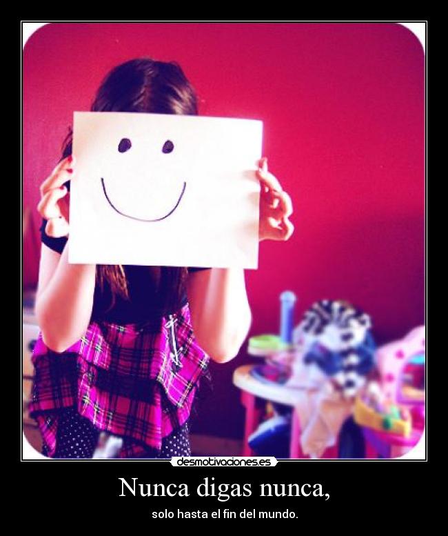 Nunca digas nunca, -