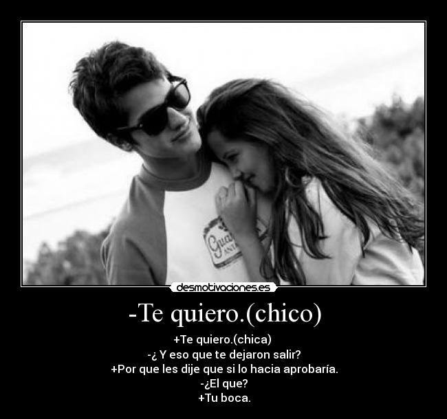 -Te quiero.(chico) -