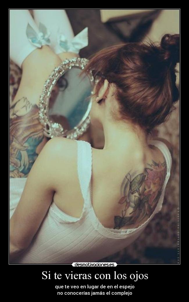 Si te vieras con los ojos -