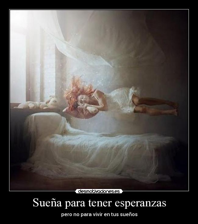 Sueña para tener esperanzas -