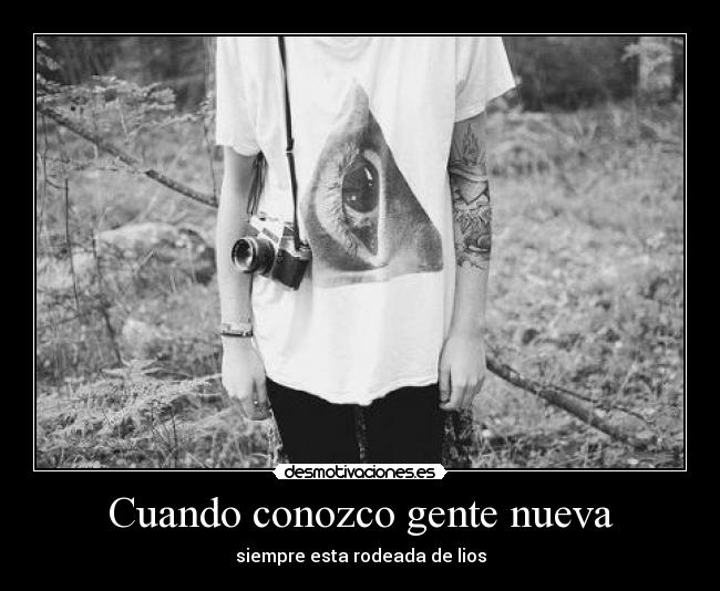 Cuando conozco gente nueva -