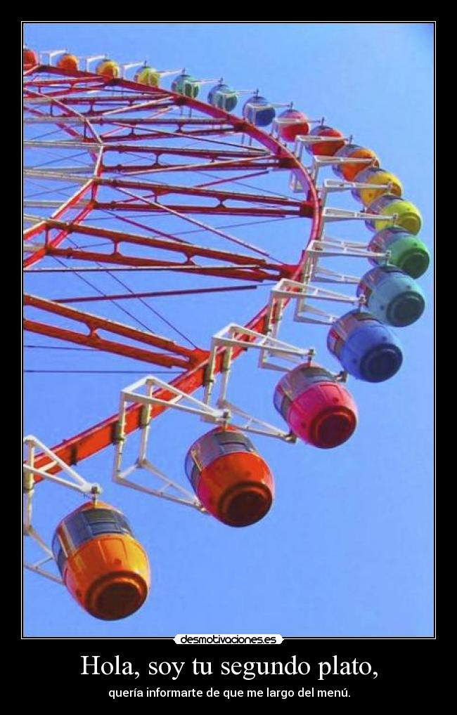 Hola, soy tu segundo plato, -