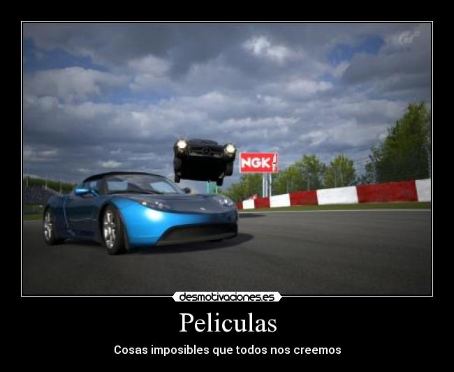 Peliculas - Cosas imposibles que todos nos creemos