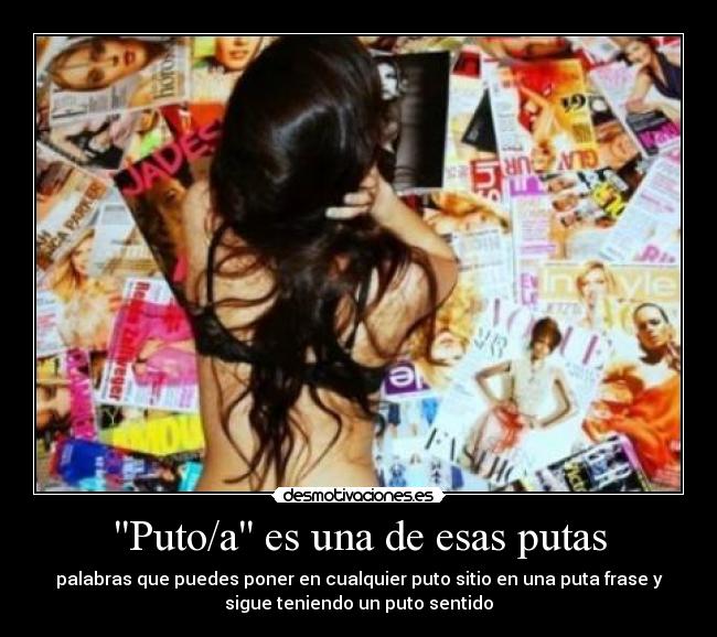 Puto/a es una de esas putas - 