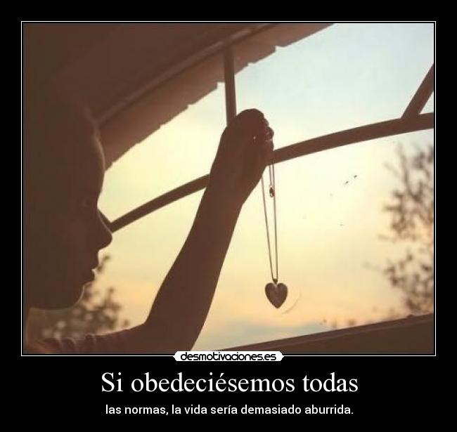 Si obedeciésemos todas - 