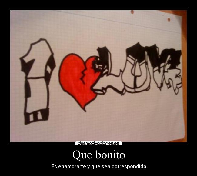 Que bonito - Es enamorarte y que sea correspondido