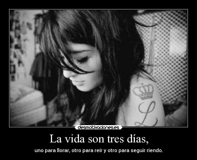 La vida son tres días, - 