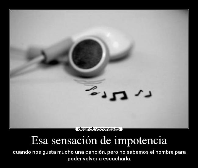 Esa sensación de impotencia -