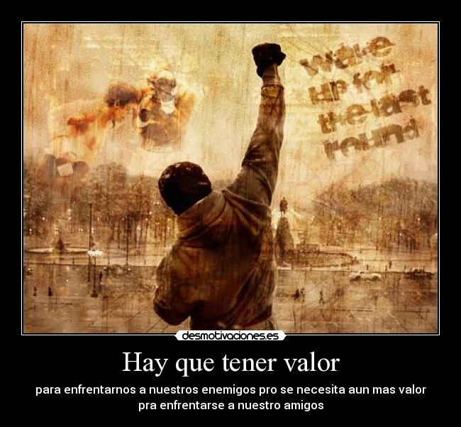 Hay que tener valor -