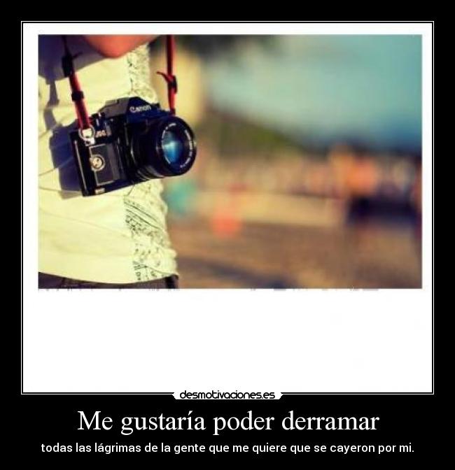 Me gustaría poder derramar - 