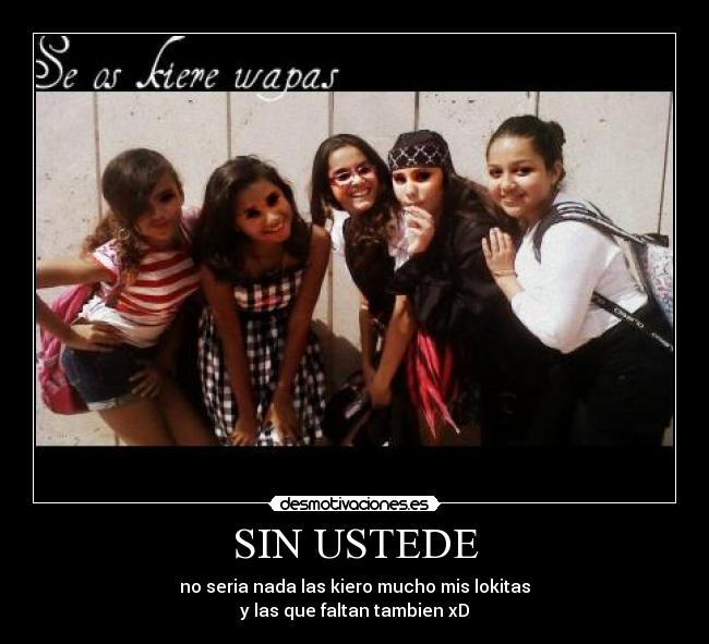 SIN USTEDE -