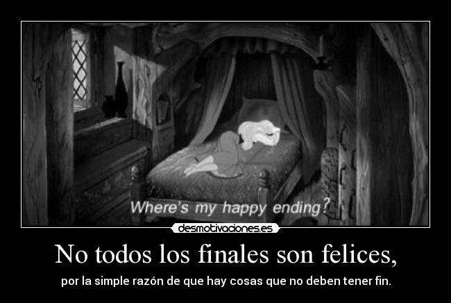 No todos los finales son felices, - 